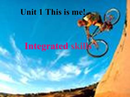 Unit 1 This is me! Integrated skills. Unit One Integrated skills.