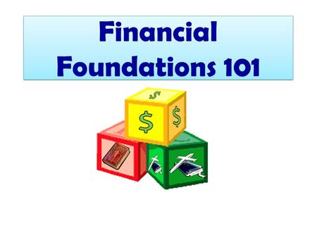 Financial Foundations 101. Money What is money (what does it represent?)? – It is a “medium of exchange” Money is used in place of bartering.