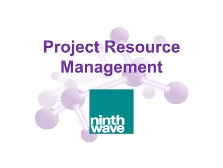 Project Resource Management. 2 Agenda Aims of project resource management Strategic and tactical resource planning Scenario planning and management Availability.