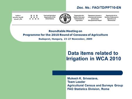 Data items related to Irrigation in WCA 2010 Roundtable Meeting on Programme for the 2010 Round of Censuses of Agriculture Budapest, Hungary, 23-27 November,