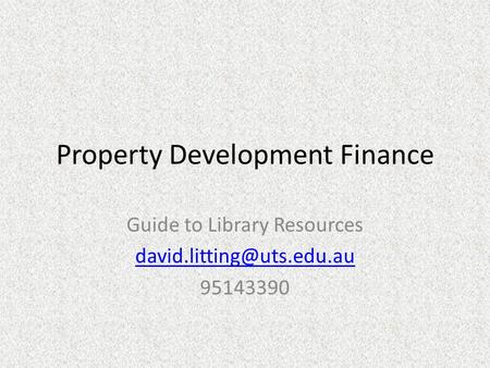 Property Development Finance Guide to Library Resources 95143390.