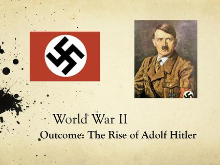 Outcome: The Rise of Adolf Hitler