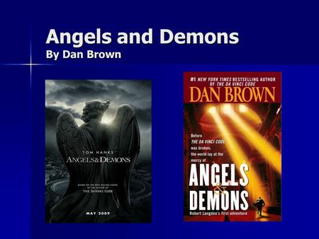 Angels and Demons By Dan Brown. Original Book Review Angels and Demons takes place for the most part in Rome. Harvard Professor Robert Langdon is called.
