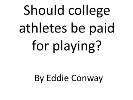 Should college athletes be paid for playing? By Eddie Conway.