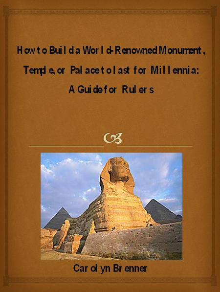  This book is dedicated to all the builders: the workers, the architects, and the leaders, who gave us the world’s most spectacular structures. For millennia.