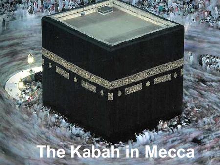 The Kabah in Mecca The Kabah can be found in Mecca, Saudi Arabia.