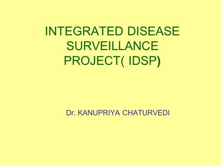INTEGRATED DISEASE SURVEILLANCE PROJECT( IDSP)