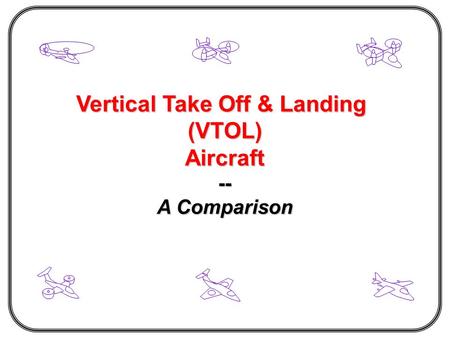 Vertical Take Off & Landing