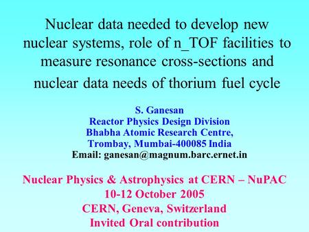 Nuclear data needed to develop new nuclear systems, role of n_TOF facilities to measure resonance cross-sections and nuclear data needs of thorium fuel.