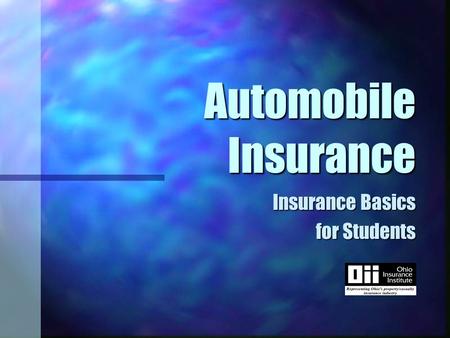 Automobile Insurance Insurance Basics for Students.