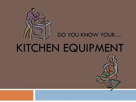 DO YOU KNOW YOUR… KITCHEN EQUIPMENT. Jelly Roll Pan/ Baking Sheet.