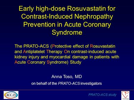 Early high-dose Rosuvastatin for Contrast-Induced Nephropathy Prevention in Acute Coronary Syndrome The PRATO-ACS (Protective effect of Rosuvastatin and.