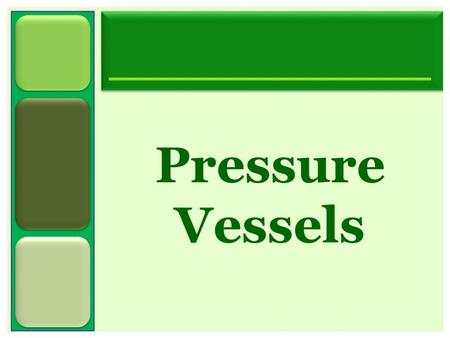 Pressure Vessels.