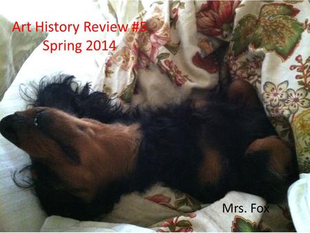 Art History Review #5 Spring 2014 Mrs. Fox. 1 2.