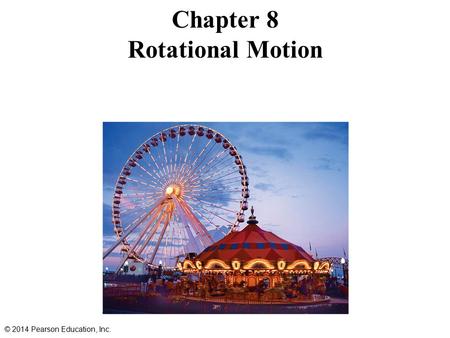 Chapter 8 Rotational Motion