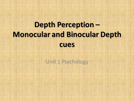 Depth Perception – Monocular and Binocular Depth cues