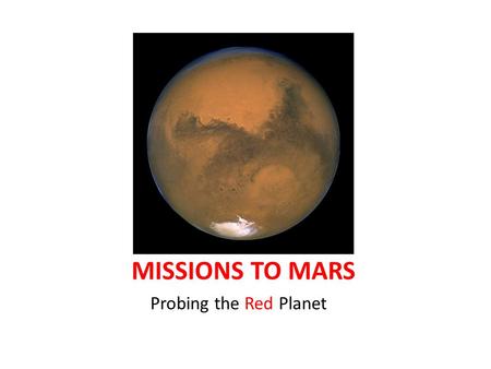 MISSIONS TO MARS Probing the Red Planet. Mars in Books, Movies, TV, Radio.