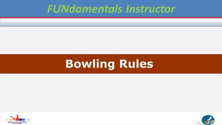 Level 1 - FOUNDATION COACH Bowling Rules FUNdamentals Instructor.