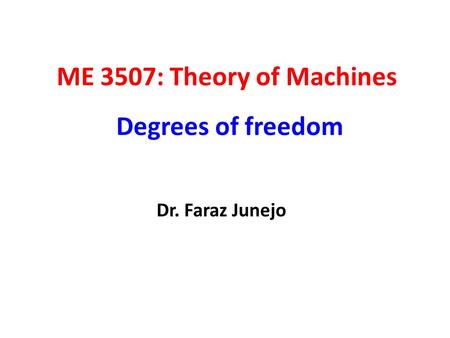 ME 3507: Theory of Machines Degrees of freedom