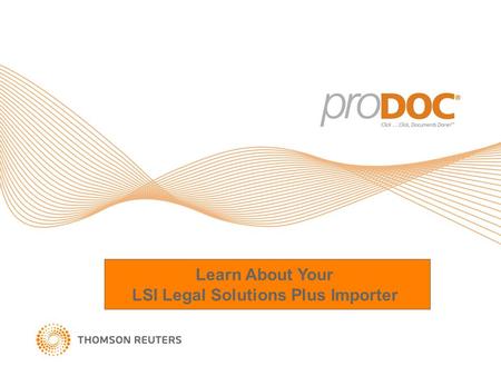 Learn About Your LSI Legal Solutions Plus Importer.