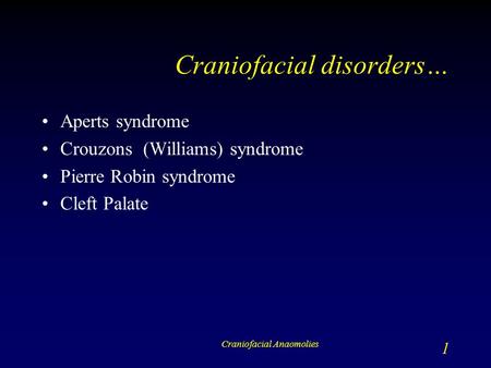 Craniofacial disorders…
