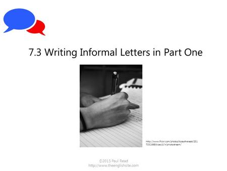 ©2015 Paul Read  7.3 Writing Informal Letters in Part One  7331669/sizes/z/in/photostream/