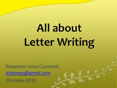 Agenda: Types of letters; Layout of letters; Writing style in letters;