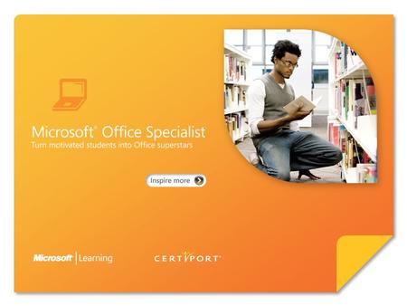 Certify skills through Microsoft ® Office Specialist 2010. Microsoft Office Specialist 2010 represents an exciting opportunity for students to become.