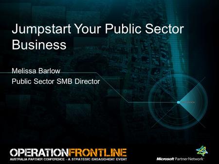 Jumpstart Your Public Sector Business Melissa Barlow Public Sector SMB Director.
