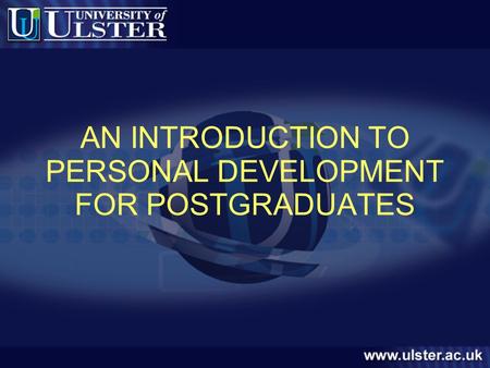AN INTRODUCTION TO PERSONAL DEVELOPMENT FOR POSTGRADUATES.