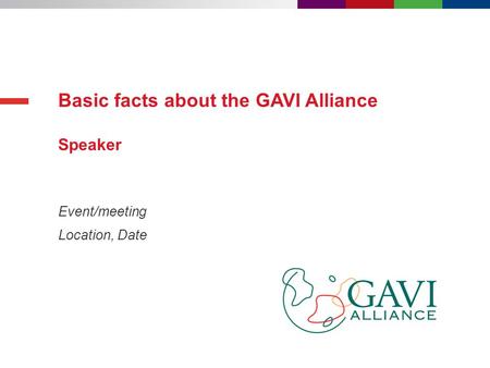 Basic facts about the GAVI Alliance Speaker