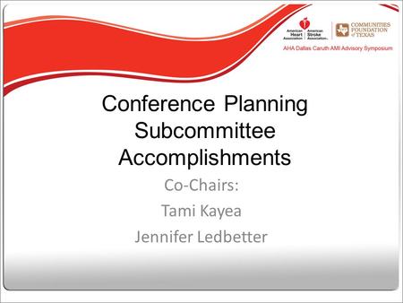 Conference Planning Subcommittee Accomplishments Co-Chairs: Tami Kayea Jennifer Ledbetter.