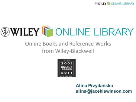 Online Books and Reference Works from Wiley-Blackwell Alina Przydańska