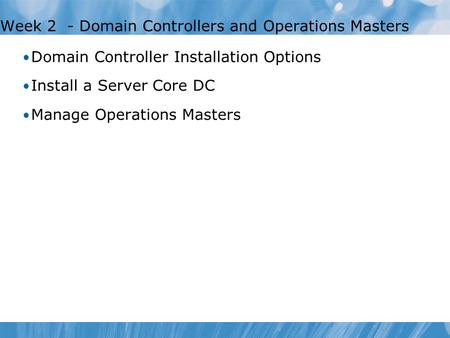 Week 2 - Domain Controllers and Operations Masters