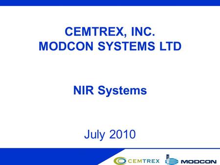 CEMTREX, INC. MODCON SYSTEMS LTD NIR Systems July 2010.