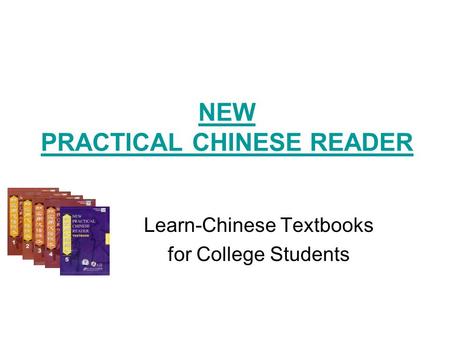 NEW PRACTICAL CHINESE READER Learn-Chinese Textbooks for College Students.