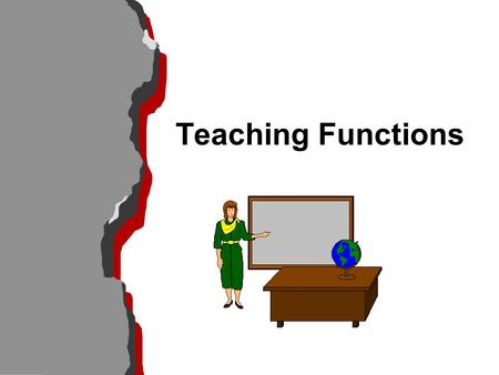 Teaching Functions.