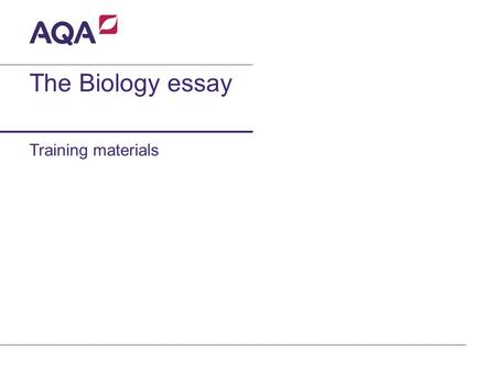 The Biology essay Training materials. The essay is a synoptic exercise As in present Specification, Biol 5, a free response essay addressing a theme in.