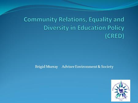 Brigid Murray Adviser Environment & Society. Programme outline 1. Introduction- context; rationale; aims; objectives; intended outcomes 2. The guidance.