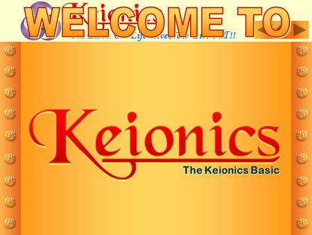 The Keionics Basic One Earth One Life Live Now Live Full !!
