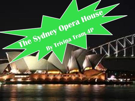 The Sydney Opera House By Trivina Tram 4P.