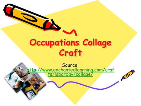 Occupations Collage Craft Source:  ts/laborday/collage/  ts/laborday/collage/