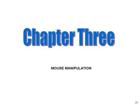 MOUSE MANIPULATION 23. The 3 button mouse is your tool for manipulation of the parts and assemblies that you have created. With it you can ZOOM, ROTATE.