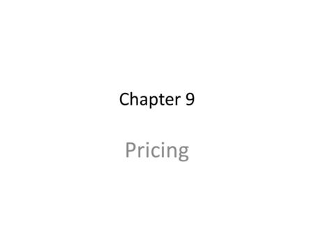 Chapter 9 Pricing.