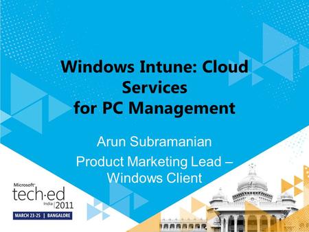 Arun Subramanian Product Marketing Lead – Windows Client.