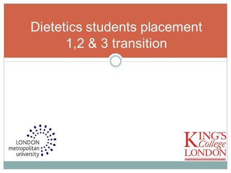 Dietetics students placement 1,2 & 3 transition