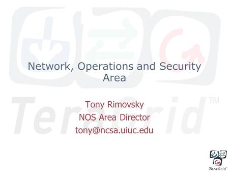 Network, Operations and Security Area Tony Rimovsky NOS Area Director