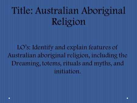 Title: Australian Aboriginal Religion