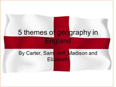 5 themes of geography in England