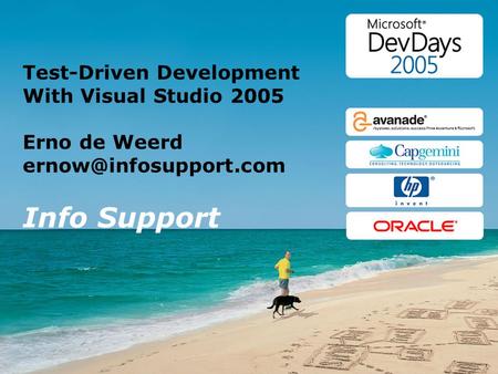 Test-Driven Development With Visual Studio 2005 Erno de Weerd Info Support.